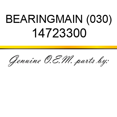BEARING,MAIN (030) 14723300