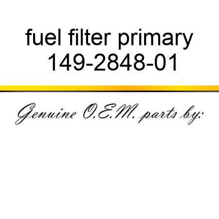 fuel filter primary 149-2848-01
