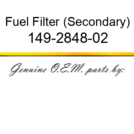 Fuel Filter (Secondary) 149-2848-02
