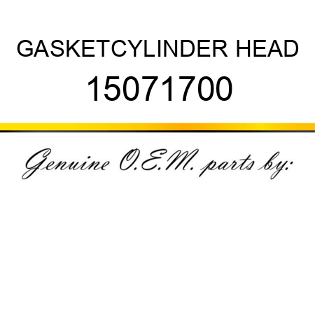 GASKET,CYLINDER HEAD 15071700