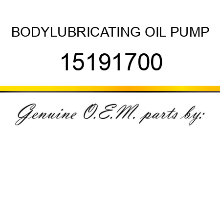 BODY,LUBRICATING OIL PUMP 15191700
