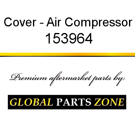 Cover - Air Compressor 153964