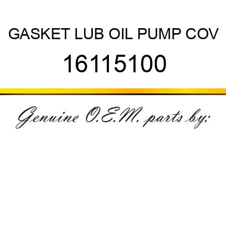 GASKET, LUB OIL PUMP COV 16115100