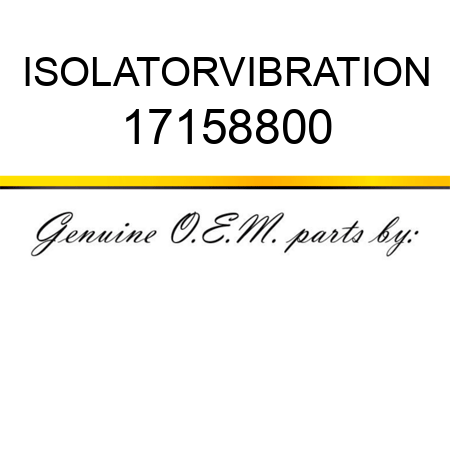 ISOLATOR,VIBRATION 17158800