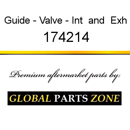 Guide - Valve - Int & Exh 174214