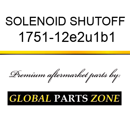 SOLENOID SHUTOFF 1751-12e2u1b1