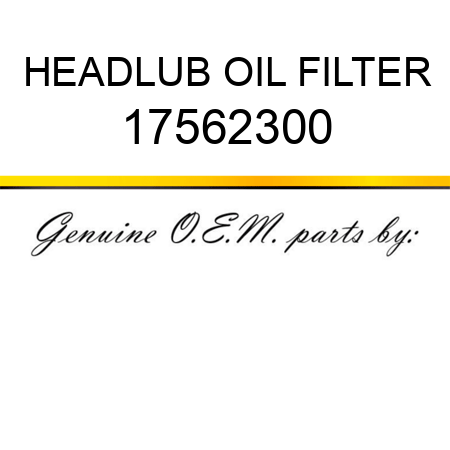 HEAD,LUB OIL FILTER 17562300