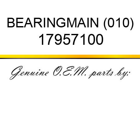 BEARING,MAIN (010) 17957100