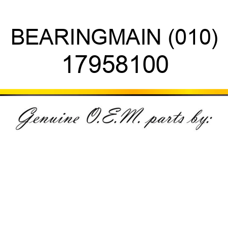 BEARING,MAIN (010) 17958100