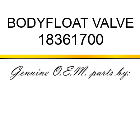 BODY,FLOAT VALVE 18361700