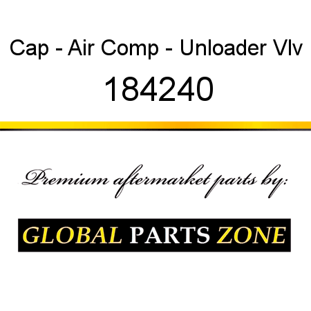 Cap - Air Comp - Unloader Vlv 184240