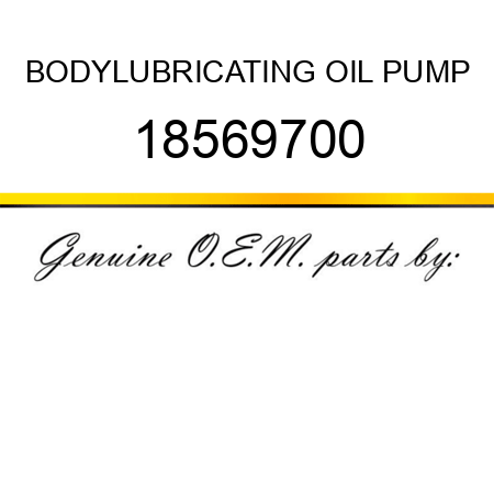 BODY,LUBRICATING OIL PUMP 18569700