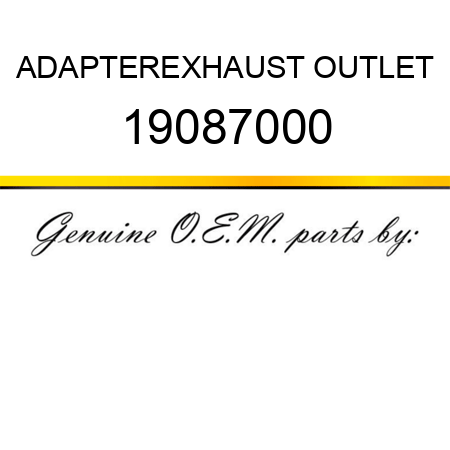 ADAPTER,EXHAUST OUTLET 19087000