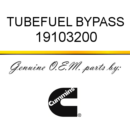 TUBE,FUEL BYPASS 19103200