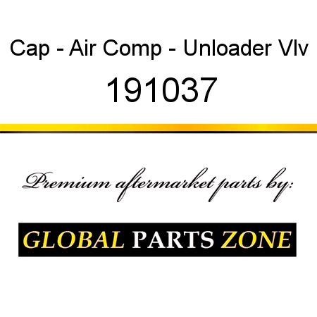 Cap - Air Comp - Unloader Vlv 191037
