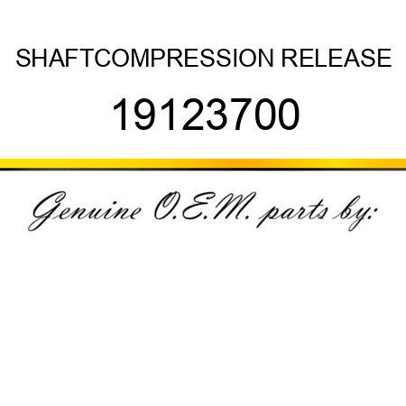 SHAFT,COMPRESSION RELEASE 19123700
