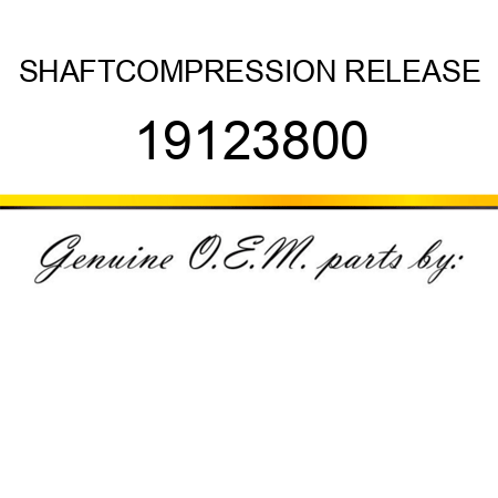 SHAFT,COMPRESSION RELEASE 19123800