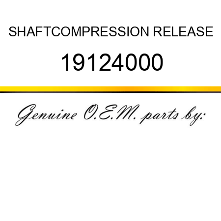 SHAFT,COMPRESSION RELEASE 19124000