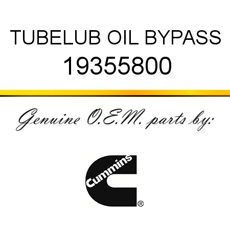 TUBE,LUB OIL BYPASS 19355800