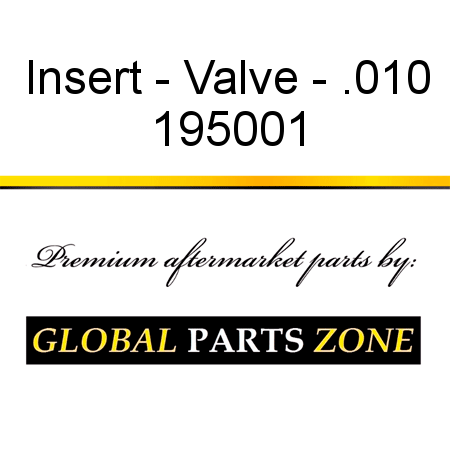Insert - Valve - .010 195001