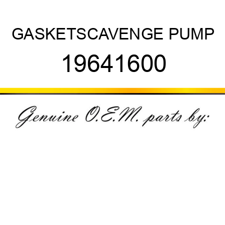 GASKET,SCAVENGE PUMP 19641600