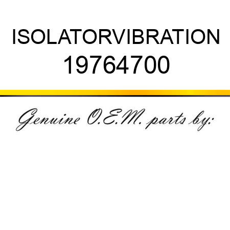 ISOLATOR,VIBRATION 19764700