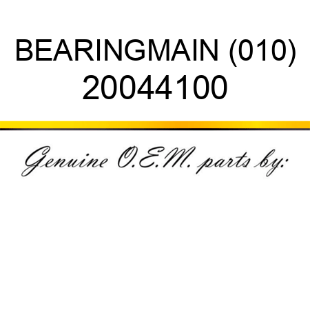 BEARING,MAIN (010) 20044100