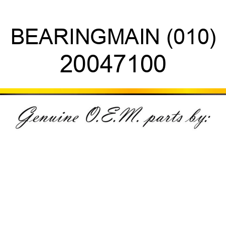 BEARING,MAIN (010) 20047100