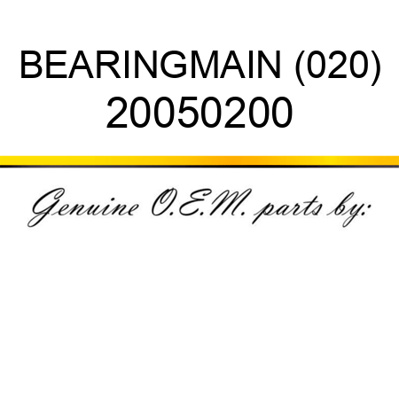 BEARING,MAIN (020) 20050200