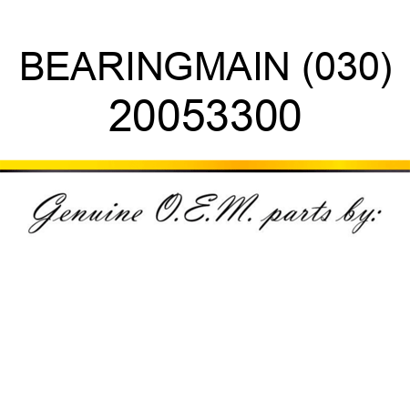 BEARING,MAIN (030) 20053300