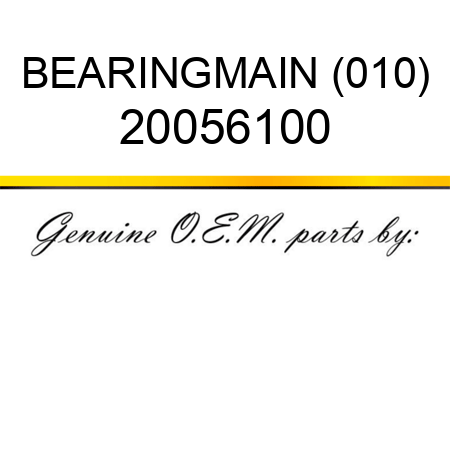 BEARING,MAIN (010) 20056100