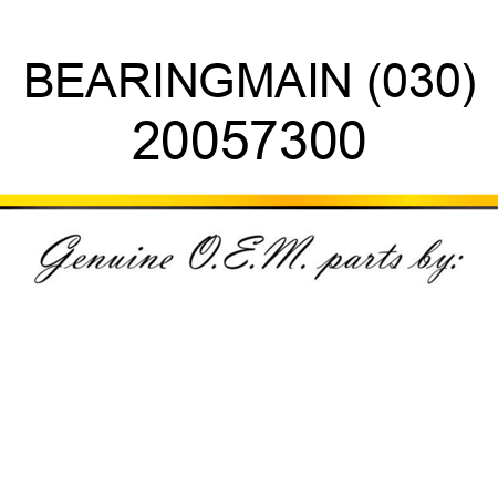 BEARING,MAIN (030) 20057300