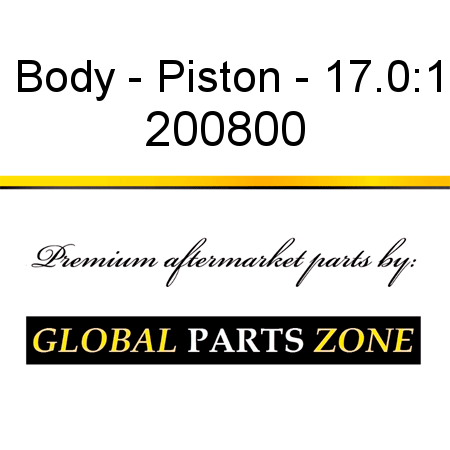 Body - Piston - 17.0:1 200800