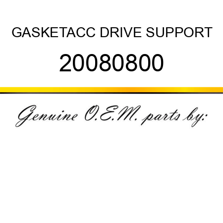 GASKET,ACC DRIVE SUPPORT 20080800