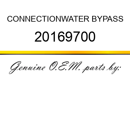 CONNECTION,WATER BYPASS 20169700