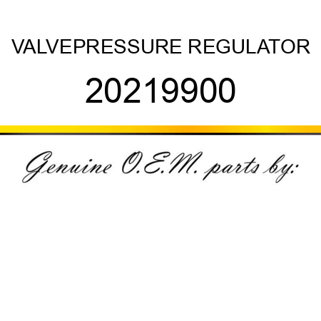 VALVE,PRESSURE REGULATOR 20219900