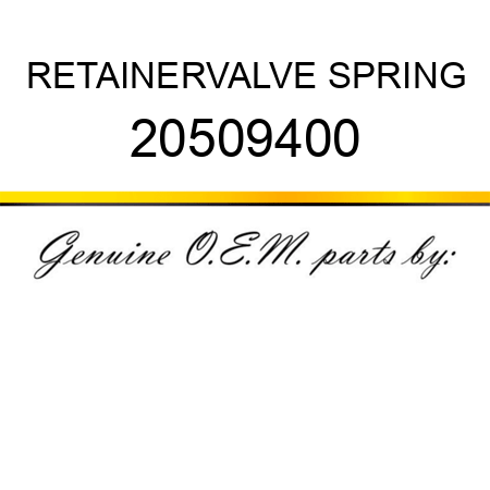 RETAINER,VALVE SPRING 20509400