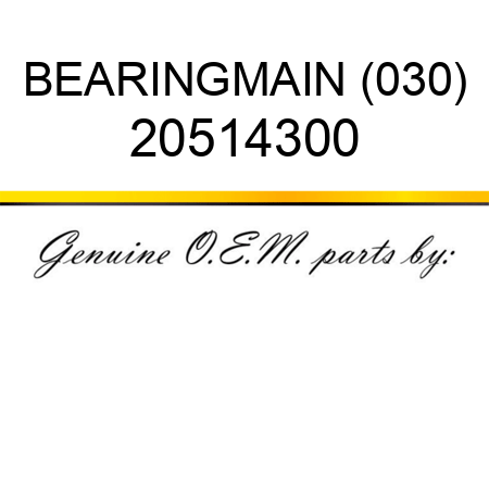 BEARING,MAIN (030) 20514300