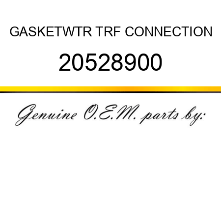 GASKET,WTR TRF CONNECTION 20528900