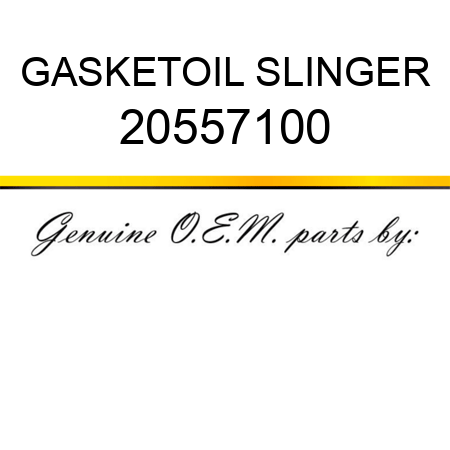 GASKET,OIL SLINGER 20557100
