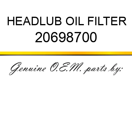 HEAD,LUB OIL FILTER 20698700