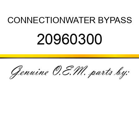 CONNECTION,WATER BYPASS 20960300