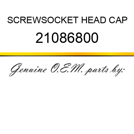 SCREW,SOCKET HEAD CAP 21086800