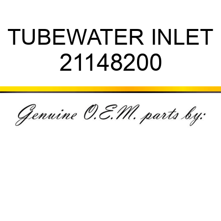 TUBE,WATER INLET 21148200