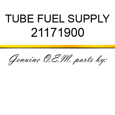 TUBE, FUEL SUPPLY 21171900