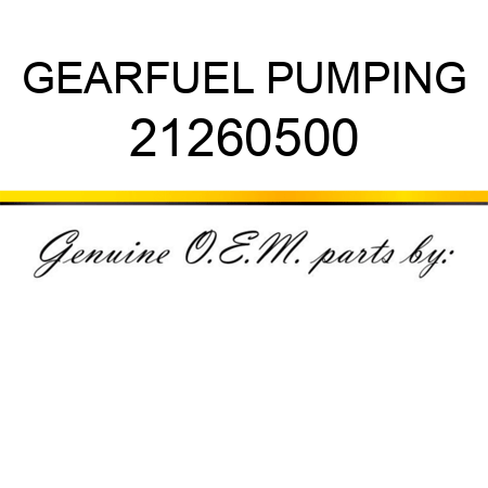 GEAR,FUEL PUMPING 21260500