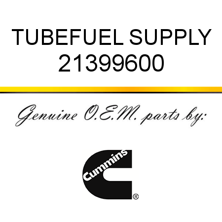 TUBE,FUEL SUPPLY 21399600