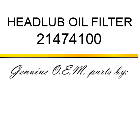 HEAD,LUB OIL FILTER 21474100