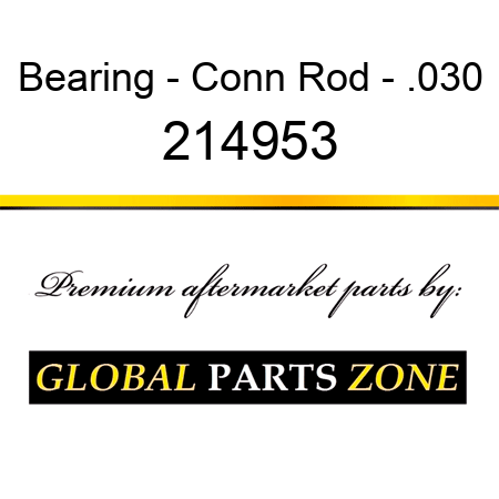 Bearing - Conn Rod - .030 214953