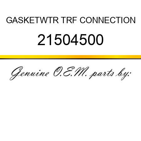 GASKET,WTR TRF CONNECTION 21504500